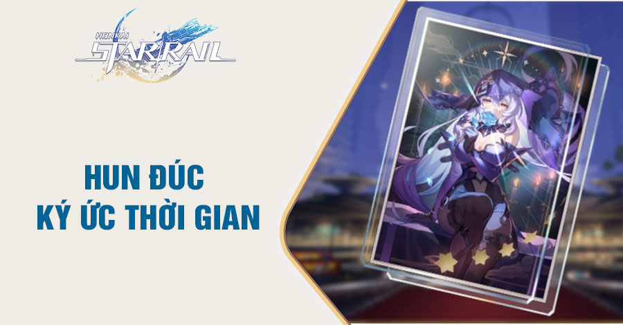 Hun Đúc Ký Ức Thời Gian