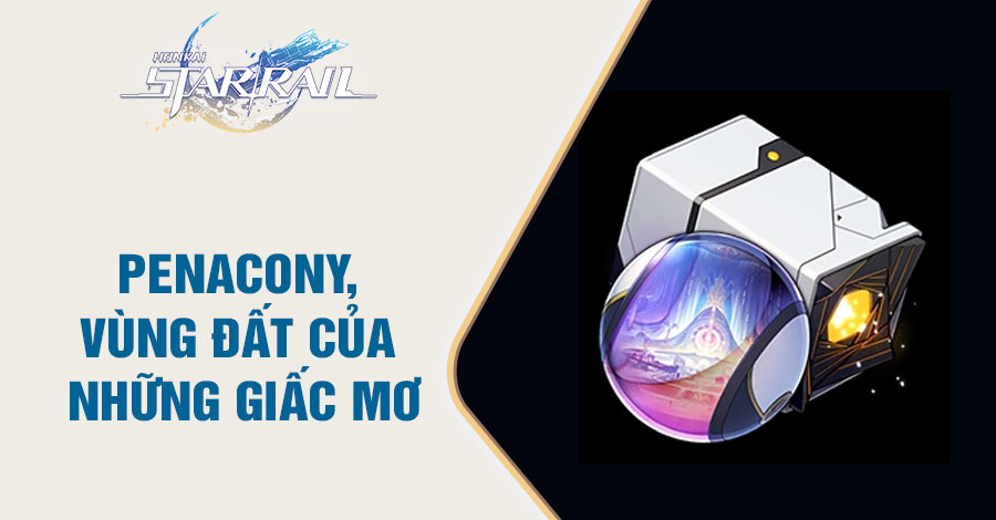 Penacony, Vùng Đất Của Những Giấc Mơ