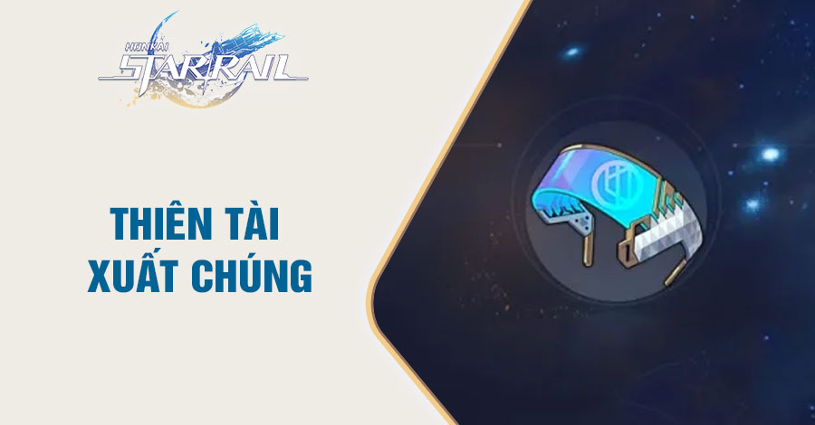 Thiên Tài Xuất Chúng
